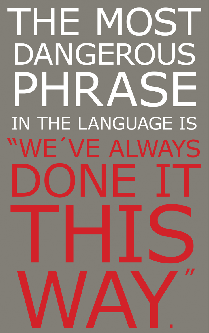 The most dangerous phrase in business - A culture of continuous improvement is crucial The most dangerous phrase in business - A culture of continuous improvement is crucial