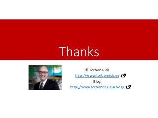 Thanks© Torben Rickhttp://www.torbenrick.euBloghttp://www.torbenrick.eu/blog/ 
