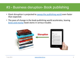 #2 - Business disruption – The sharing economy• The internet has evolved from communication to social media and thenew s...