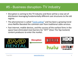 Disruption#4 - Business disruption - Streaming music• Streaming music services can be seen as a modular architecturebec...