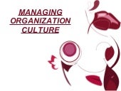 Managing organizational Culture