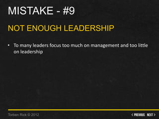 Mistake - #9 - Lack of communication • Change management communications need to be targeted to each segment of the workf...