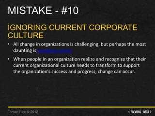 Mistake - #10 - Not enough leadership • To many leaders focus too much on management and too little on leadership 18 Oc...