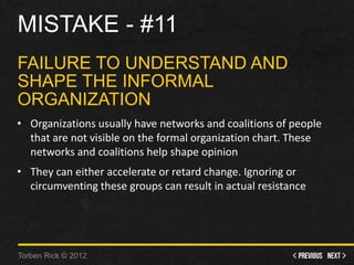Mistake - #11 - Ignoring current corporate culture • All change in organisations is challenging, but perhaps the most d...