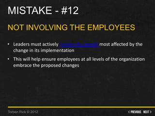 Mistake - #11 - Ignoring current corporate culture Do not under-estimate the status quo culture • What are the values o...